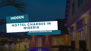 Hidden Hotel Charges in Nigeria 